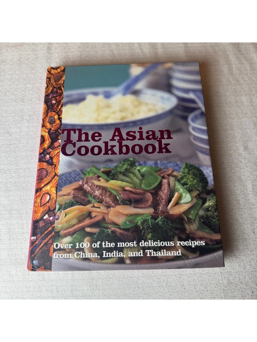 The Asian Cookbook Hardcover Over 100 Recipes China India Thailand Cookbook